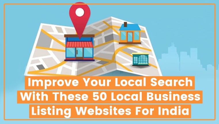 Read more about the article Improve Your Local Search With These 50 Local Business Listing Websites For India