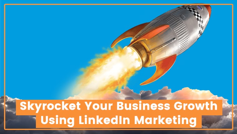You are currently viewing Skyrocket Your Business Growth Using LinkedIn Marketing
