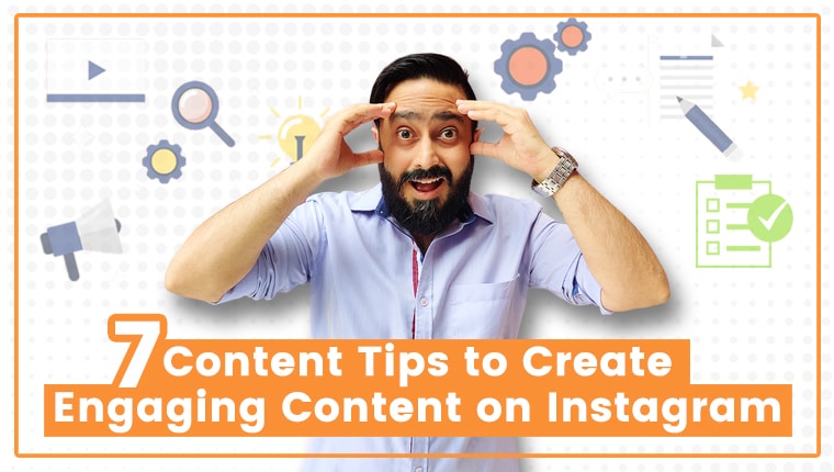 Read more about the article 7 Content Tips to Create Engaging Content on Instagram