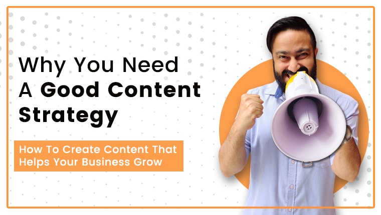 Read more about the article Why You Need A Good Content Strategy: How To Create Content That Helps Your Business Grow